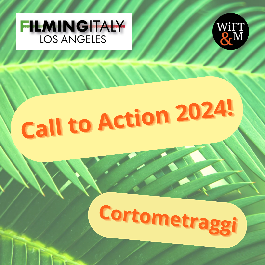 Filming Italy Los Angeles 2024 & WIFTMI Call to Action per